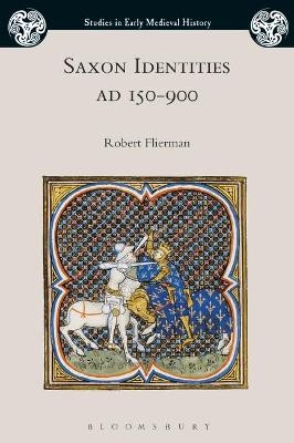 Saxon Identities, AD 150–900 - Dr Robert Flierman