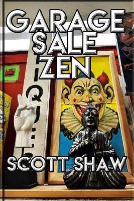 Garage Sale Zen - Scott Shaw