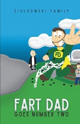 Fart Dad Goes Number Two -  Ziolkowski Family
