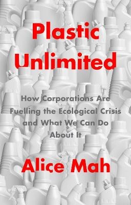 Plastic Unlimited - Alice Mah