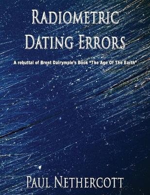 Radiometric Dating Errors - Paul Nethercott