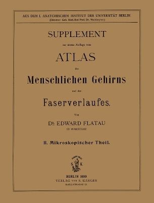 Atlas des menschlichen Gehirns und des Faserverlaufes: Supplement - E. Flatau