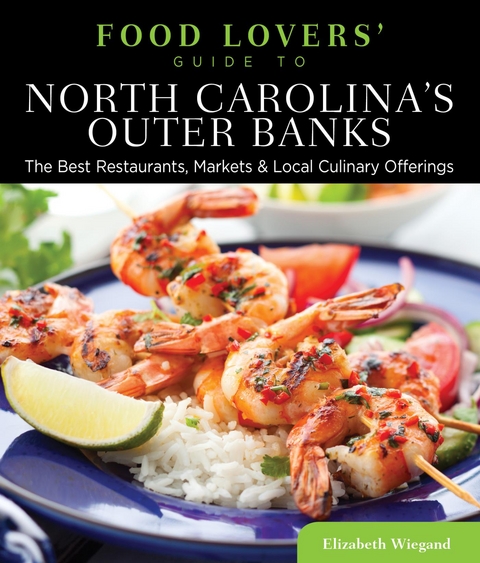 Food Lovers' Guide to(R) North Carolina's Outer Banks -  Elizabeth Wiegand