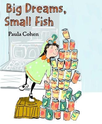 Big Dreams, Small Fish - Paula Cohen