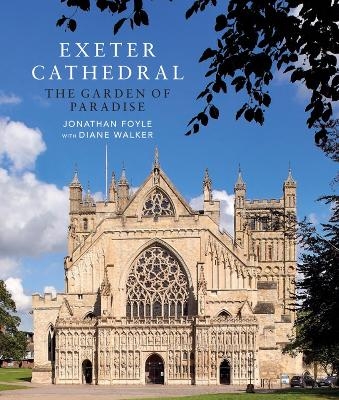 Exeter Cathedral - Jonathan Foyle, Diane Walker