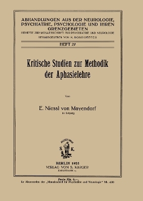 Kritische Studien zur Methodik der Aphasielehre - E. Niessl von Mayendorf