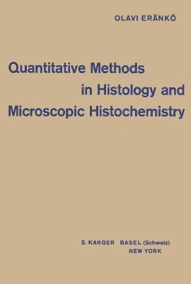 Quantitative Methods in Histology and Microscopic Histochemistry - O. Eränkö