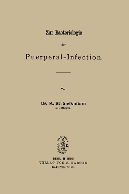 Zur Bakteriologie der Puerpalinfektion - K. Strünckmann