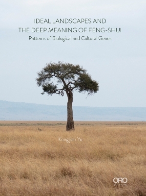 Ideal Landscapes and the Deep Meaning of Feng-Shui - Kongjian Yu