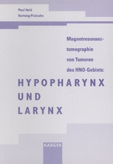 Magnetresonanztomographie von Tumoren des HNO-Gebiets: Hypopharynx und Larynx - Paul Held, Hartwig Pickrahn
