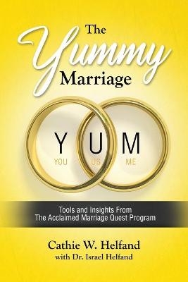 The YUMMY Marriage - Cathie Helfand