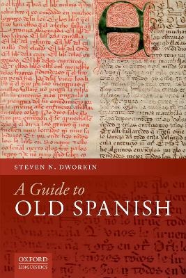 A Guide to Old Spanish - Steven N. Dworkin