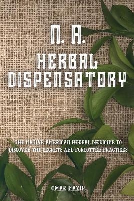 N. A. Herbal Dispensatory -  Omar Nazir
