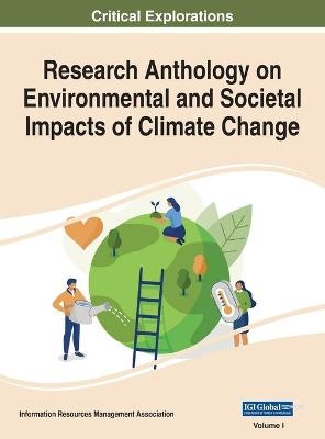 Research Anthology on Environmental and Societal Impacts of Climate Change, VOL 1 - 