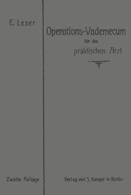 Operations-Vademecum für den praktischen Arzt - E. Leser