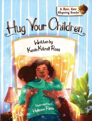 Hug Your Children - Kevin Ross