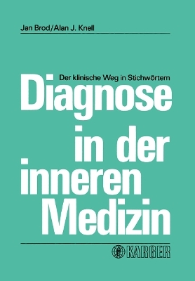 Diagnose in der inneren Medizin - J. Brod, A.J. Knell