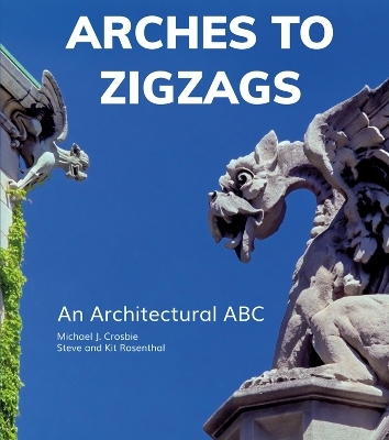 Arches to Zigzags - Michael J. Crosbie, Steve Rosenthal