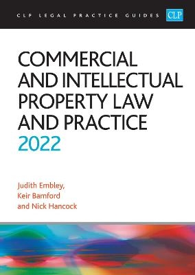 Commercial and Intellectual Property Law and Practice 2022 -  Bamford,  Embley,  Hancock