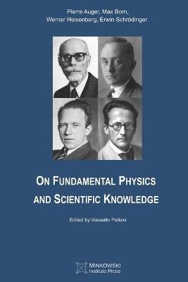 On Fundamental Physics and Scientific Knowledge - Max Born, Werner Heisenberg, Erwin Schrödinger