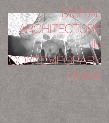 Digital Architecture in Contemporary China - Xu Weiguo