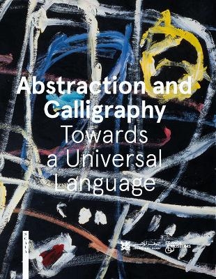 Abstraction and Calligraphy - Didier Ottinger, Marie Sarré