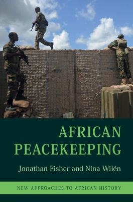 African Peacekeeping - Jonathan Fisher, Nina Wilén