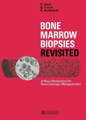 Bone Marrow Biopsies Revisited - R. Bartl, B. Frisch, R. Burkhardt