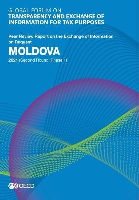 Moldova 2021 (second round, phase 1) -  Global Forum on Transparency and Exchange of Information for Tax Purposes