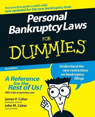 Personal Bankruptcy Laws For Dummies - James P. Caher, John M. Caher