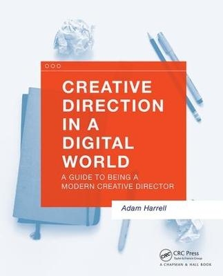 Creative Direction in a Digital World - Adam Harrell