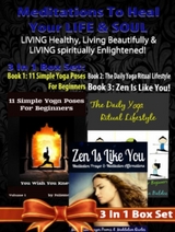Meditations To Heal Your LIFE & SOUL: LIVING Healthy, Living Beautifully & LIVING Spiritually Enlightened! - 3 In 1 Box Set: 3 In 1 Box Set: Book 1: 11 Advanced Yoga Poses You Wish You Knew + Book 2: Daily Yoga Ritual + Book 3 - Juliana Baldec
