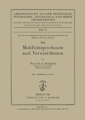 Die Motilitätspsychosen und Verwirrtheiten - E. Fünfgeld