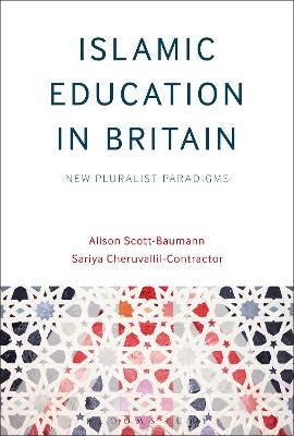 Islamic Education in Britain - Dr Alison Scott-Baumann, Sariya Cheruvallil-Contractor