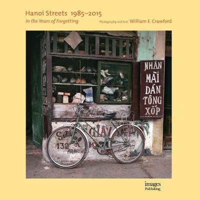 Hanoi Streets 1985-2015 - William E. Crawford