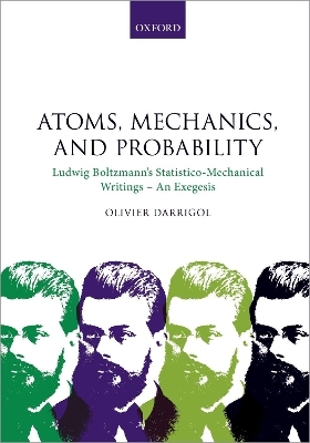 Atoms, Mechanics, and Probability - Olivier Darrigol