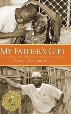 My Father's Gift - Sixtus Z Atabong