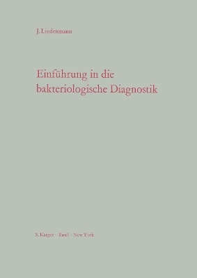 Einführung in die bakteriologische Diagnostik - J. Lindenmann