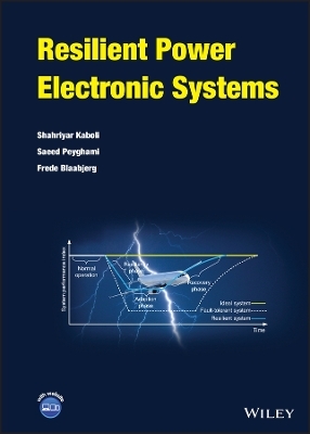 Resilient Power Electronic Systems - Shahriyar Kaboli, Saeed Peyghami, Frede Blaabjerg