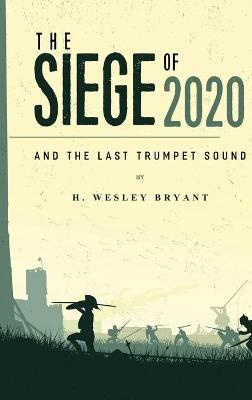 The Siege of 2020 - Wesley Bryant