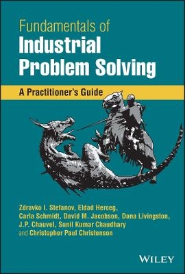 Fundamentals of Industrial Problem Solving - Zdravko I. Stefanov, Eldad Herceg, Carla Schmidt, David M. Jacobson, Dana Livingston