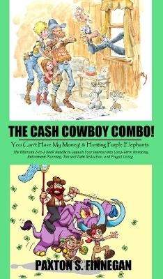 The Cash Cowboy Combo! - Paxton S Finnegan