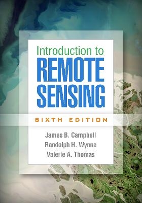 Introduction to Remote Sensing, Sixth Edition - James B. Campbell, Randolph H. Wynne, Valerie A. Thomas