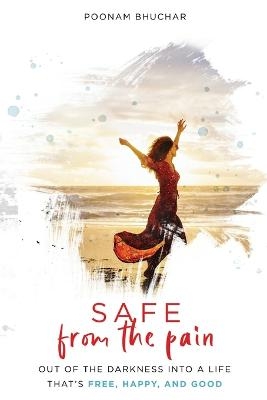 SAFE From the Pain - Poonam Bhuchar