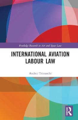 International Aviation Labour Law - Andrea Trimarchi