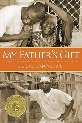 My Father's Gift - Sixtus Z Atabong