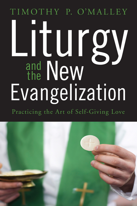 Liturgy and the New Evangelization - Timothy P. O'Malley