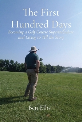 The First Hundred Days - Ben Ellis