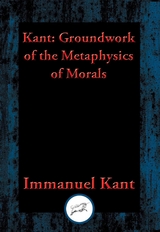 Groundwork for the Metaphysics of Morals -  Immanuel Kant