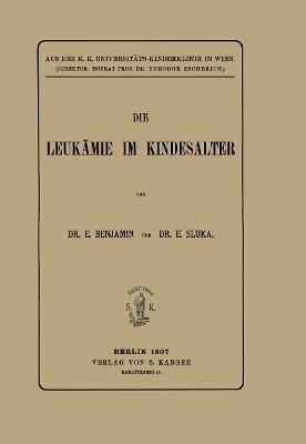 Die Leukämie im Kindesalter - E. Benjamin, E. Sluka